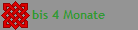 bis 4 Monate